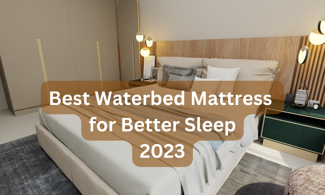 Best Waterbed Mattress for Better Sleep [Updated 2023] – Healthy Home ...